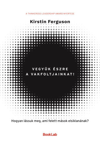 Kirstin Ferguson - Vegy�k �szre a vakfoltjainkat!