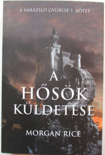 Morgan Rice - A hősök küldetése