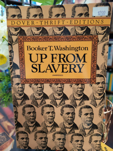 Booker T. Washington - Up from Slavery /K�zdelem a szolgas�gb�l/