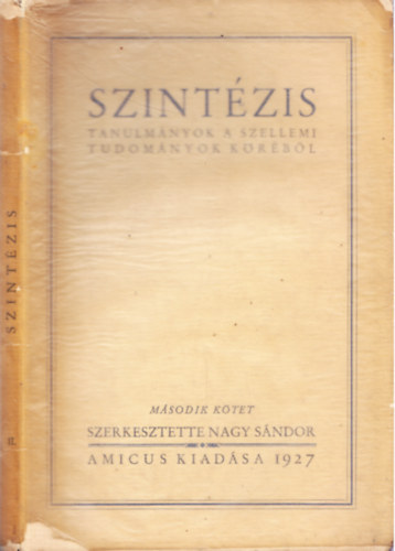 Nagy S�ndor  (szerk.) - Szint�zis II. - Tanulm�nyok a szellemi tudom�nyok k�r�b�l