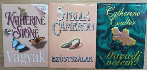 Stella Cameron, Catherine Coulter Katherine Stone - 3 db romatnikus ktet: Vgyak - Ezstszlak - Maradj velem!