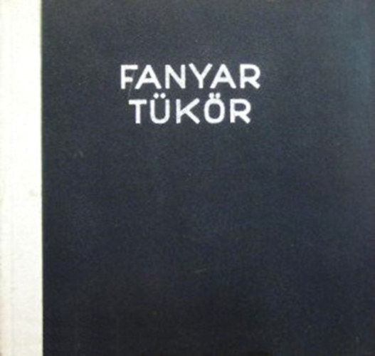 Nyerges András - Fanyar tükör