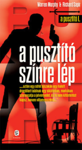 Warren Murphy Richard Ben Sapir - A Puszt�t� sz�nre l�p + Hal�lsakk - A Puszt�t� 1-2.
