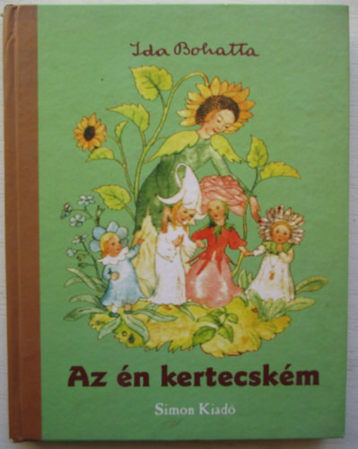 Ida Bohatta Csillag �va (ford.) - Az �n kertecsk�m