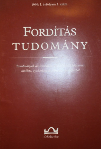 Klaudy Kinga  (szerk.) - Ford�t�studom�ny 1999. I. �vfolyam 1. sz�m