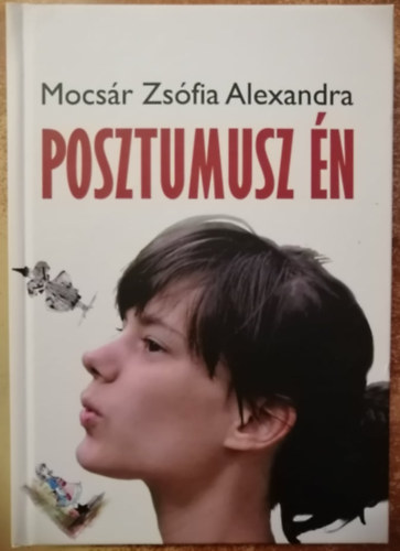Mocsár Zsófia Alexandra - Posztumusz Én