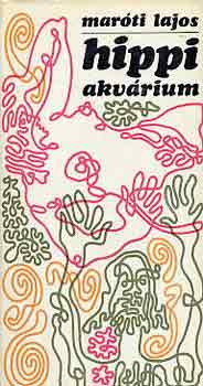 Maróti Lajos - Hippi akvárium