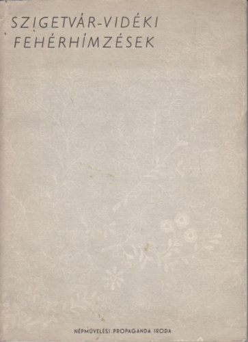 Dr. Komlósi Aladárné - Szigetvár-vidéki fehérhímzések