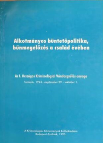 Alkotm�nyos b�ntet�politika, b�nmegel�z�s a csal�d �v�ben