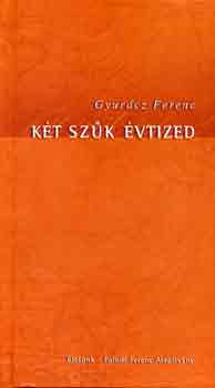 Gyurcz Ferenc - Kt szk vtized