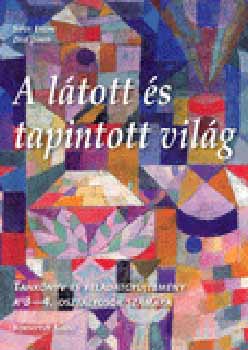 Sipos Endre; Zele J�nos - A l�tott �s tapintott vil�g 3-4.
