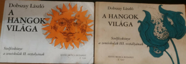 Dobszay László - 2 db A hangok világa: Szolfézskönyv a zeneiskolák II-III. osztályának