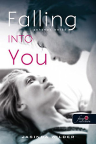 Jasinda Wilder - Falling Into You - Zuhanok beld + Falling Into Us - Zuhanunk egymsba