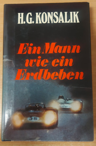 H. G. Konsalik - Ein Mann wie ein Erdbeben