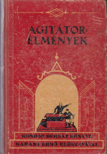 Kondor Bern�t - Agit�tor - �lm�nyek