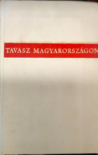 Tavasz Magyarorszgon- Hsz v magyar verseibl