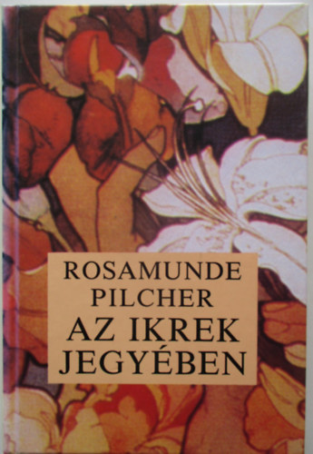 Rosamunde Pilcher - Az Ikrek jegyben