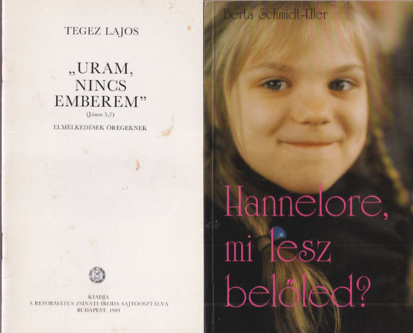 Dieter Boddenberg, Martin Schacke - Fritz Binde, Tegez Lajos, Berta Schmidt-Eller - 4 db vall�si k�nyv: Hannelore, mi lesz bel�led? + Uram, nincs emberem + T�rv�ny �s hit - Krisztus Test�nek kiteljesed�se + K�rd�seim - Isten v�lasza