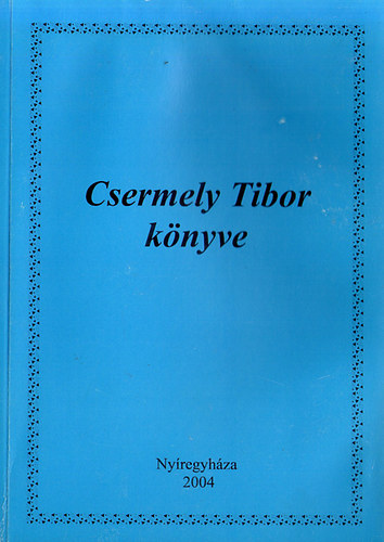 Csermely Tibor - Csermely Tibor könyve
