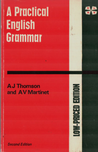 AJ Thomson and AV Martinet - A Practical English Grammar.