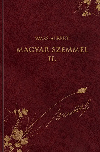 Wass Albert - Magyar szemmel II. - Publicisztikai írások