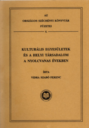 Vidra Szab� Ferenc - Kultur�lis egyes�letek �s a helyi t�rsadalom a nyolcvanas �vekben