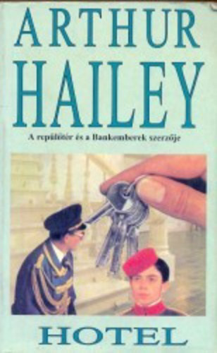 Arthur Hailey - Hotel - Sikerk�nyvek sorozat