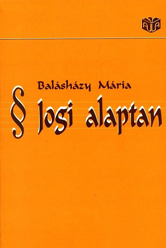 Bal�sh�zy M�ria - Jogi alaptan