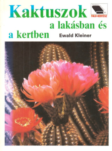 Ewald Kleiner - Kaktuszok a laksban s a kertben