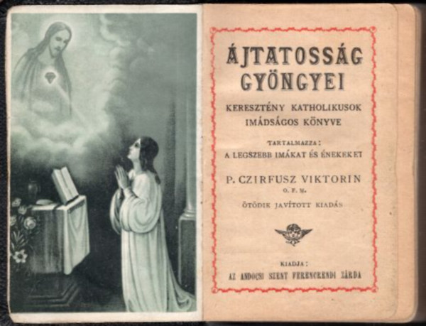 P. Czifrusz Viktorin - jtatossg gyngyei - Keresztny katholikusok imdsgos knyve.