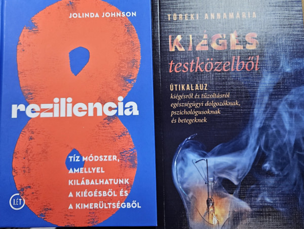 Jolinda Johnson, T�reki Annam�ria - 2 db k�nyv a ki�g�s kezel�s�hez: Reziliencia - T�z m�dszer, amellyel kil�balhatunk a ki�g�sb�l �s a kimer�lts�gb�l + Ki�g�s testk�zelb�l - �tikalauz ki�g�sr�l �s t�zolt�sr�l eg�szs�g�gyi dolgoz�knak, pszichol�gusoknak