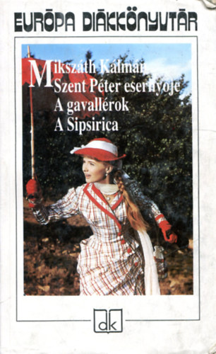 Miksz�th K�lm�n - Szent P�ter eserny�je - A gavall�rok - A Sipsirica