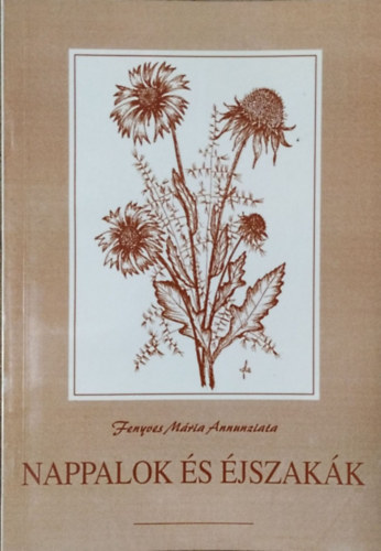 Fenyves M�ria Annunziata - Nappalok �s �jszak�k - Novell�k, essz�k, t�rc�k, grafik�k