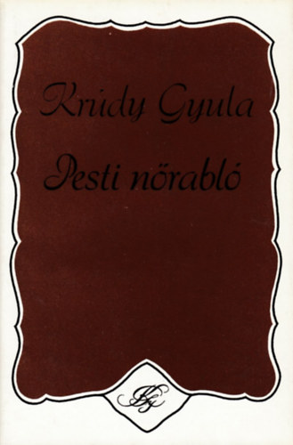 Kr�dy Gyula - Pesti n�rabl�