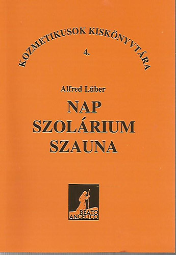 Alfred L�ber - Nap, szol�rium, szauna - Kozmetikusok Kisk�nyvt�ra 4.