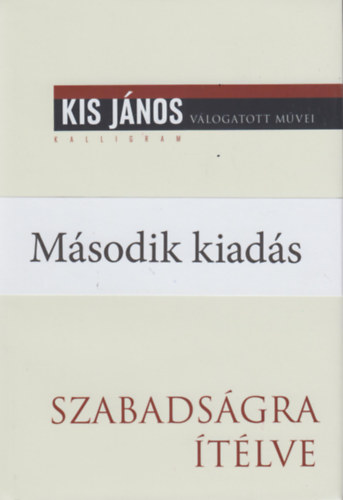 Kis János - Szabadságra ítélve