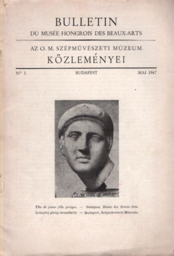 Bulletin Du Muse Hongrois des Beaux-arts - Az O. M. Szpmvszeti Mzeum Kzlemnyei 1947 No.1