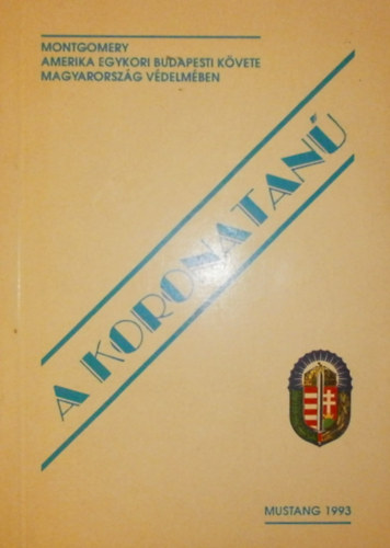 A koronatan - Montgomery amerikai kvet Magyarorszg vdelmben