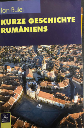 Ion Bulei - Kurze geschichte Rum�niens