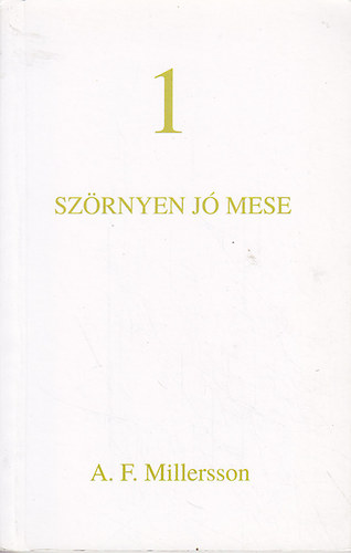 A. F. Millersson - 1 szrnyen j mese