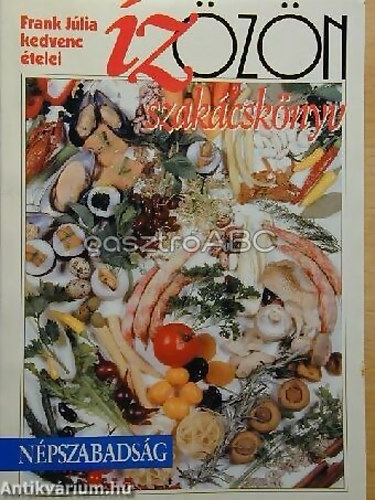 Frank Júlia - Ízözön szakácskönyv