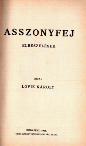 Lovik Kroly - Asszonyfej - A Toll Mesterei sorozat (1. kiads)
