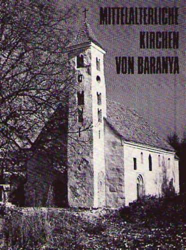 Dezső Dercsényi - Mittelalterliche kirchen von Baranya