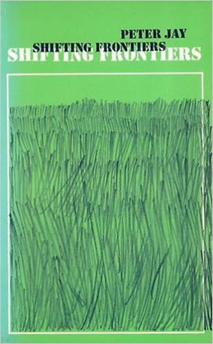 Peter Jay - Shifting Frontiers