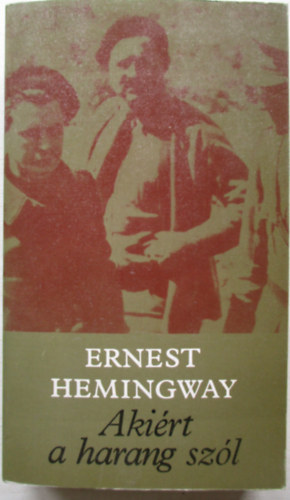 Ernest Hemingway - Akiért a harang szól