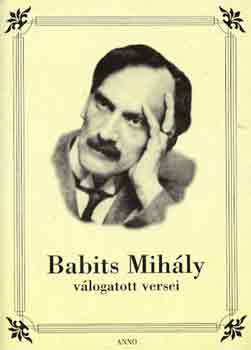 Babits Mih�ly - Babits Mih�ly v�logatott versei