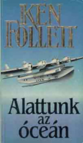 Ken Follett - Alattunk az cen