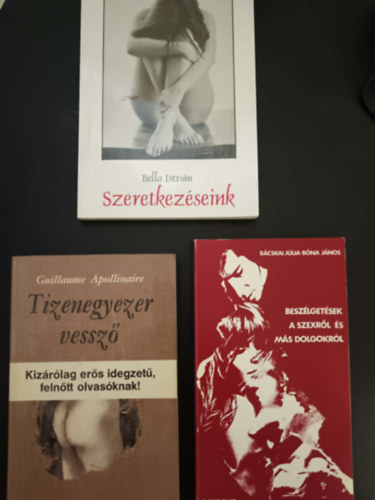 B�cskai J�lia-B�na J�nos Bella Istv�n - Szeretkez�seink+Tizenegyezer vessz�+Besz�lget�seink a szexr�l �s m�s dolgokr�l