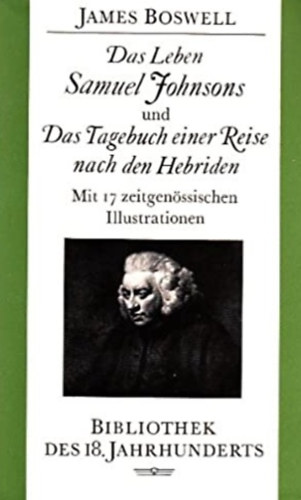James Boswell - Das Leben Samuel Johnsons und Das tagebuch einer Reise nach den Hebriden