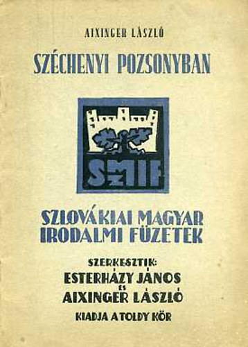 Aixinger L�szl� - Sz�chenyi Pozsonyban (V�zlat)- Szlov�kiai magyar irodalmi f�zetek